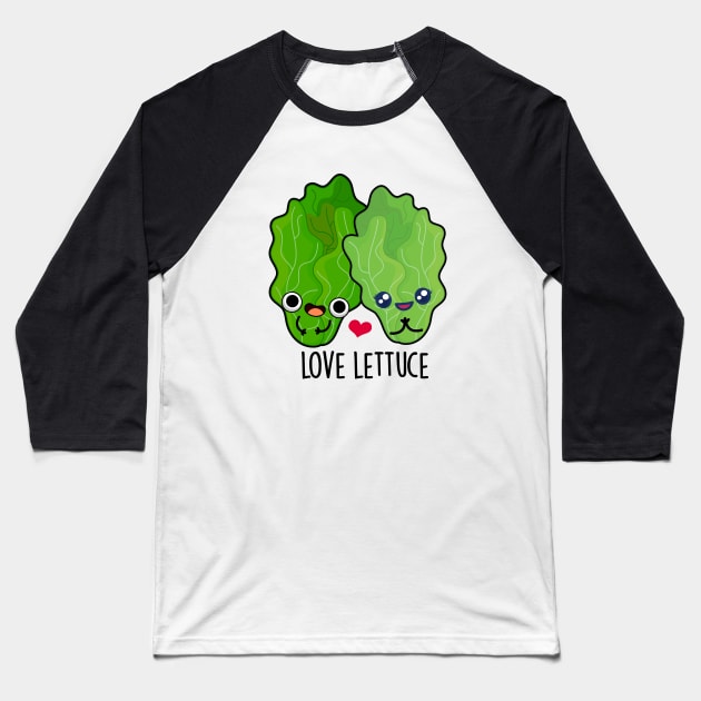 Love Lettuce Cute Veggie Pun Baseball T-Shirt by punnybone